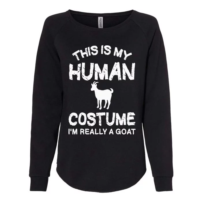 This Is My Human Costume I'm Really A Goat Womens California Wash Sweatshirt