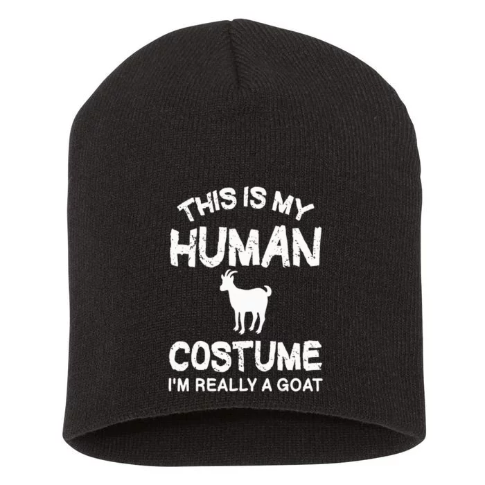 This Is My Human Costume I'm Really A Goat Short Acrylic Beanie