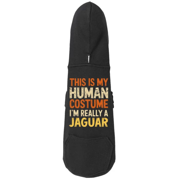 This Is My Human IM Really A Jaguar Halloween Doggie 3-End Fleece Hoodie