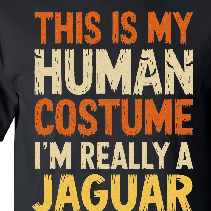 This Is My Human IM Really A Jaguar Halloween Tall T-Shirt