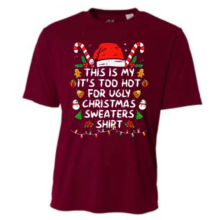 This Is My ItS Too Hot For Ugly Christmas Sweaters Cooling Performance Crew T-Shirt