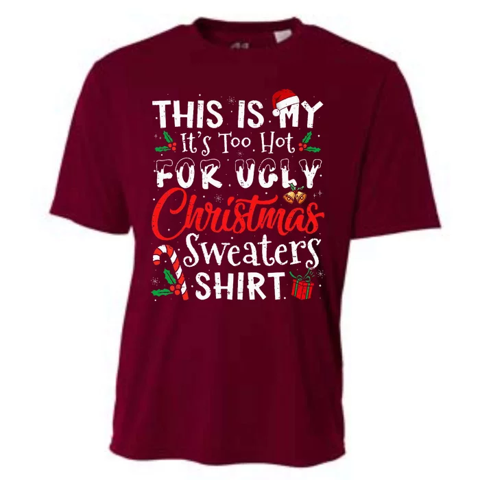 This Is My ItS Too Hot For Ugly Christmas Sweaters Cooling Performance Crew T-Shirt