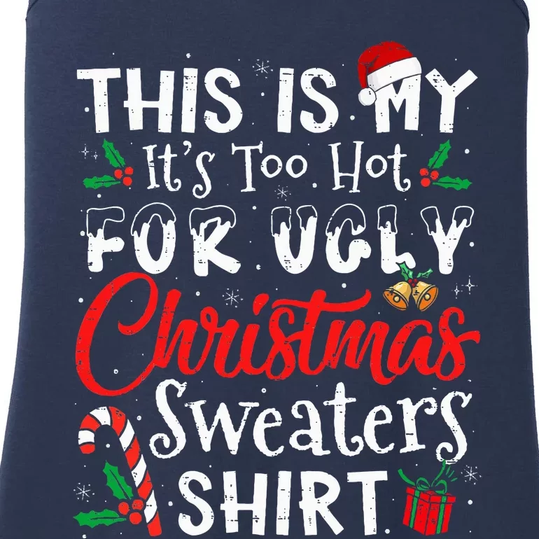 This Is My ItS Too Hot For Ugly Christmas Sweaters Ladies Essential Tank