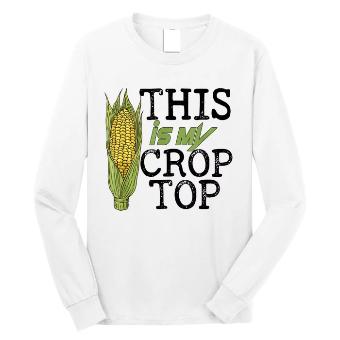 This Is My Crop Top Funny Farmer Farming Corn Lover Long Sleeve Shirt