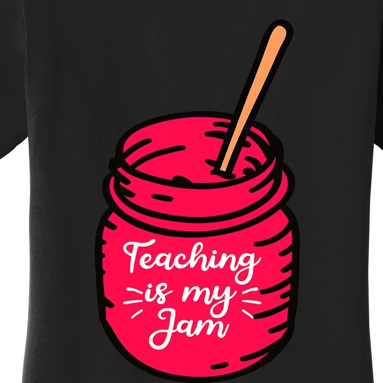 Teaching is My Jam Funny Back to School Teacher Kindergarten Women's T-Shirt