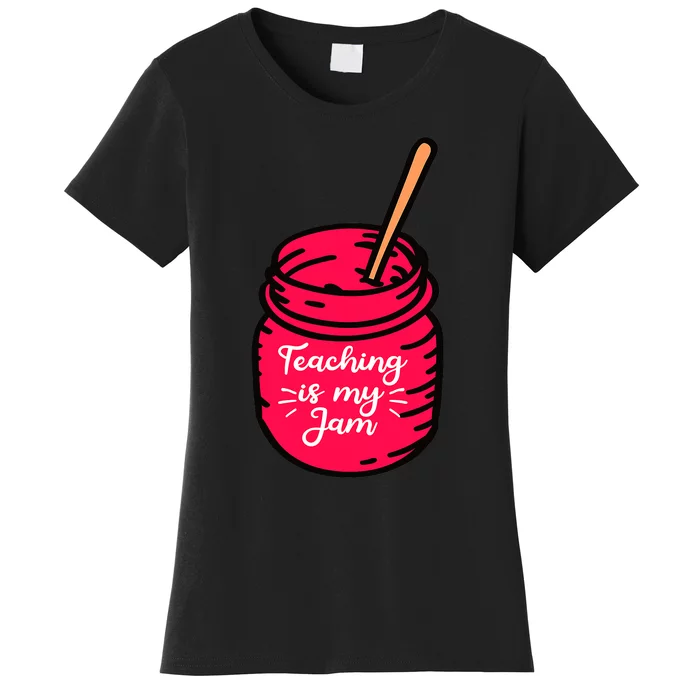 Teaching is My Jam Funny Back to School Teacher Kindergarten Women's T-Shirt