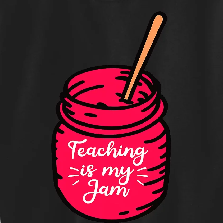 Teaching is My Jam Funny Back to School Teacher Kindergarten Kids Sweatshirt