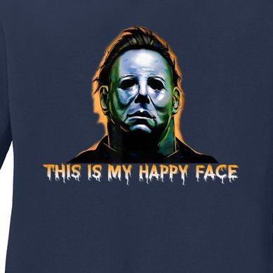 This Is My Happy Face Funny Horror Halloween Movies Lover Ladies Missy Fit Long Sleeve Shirt