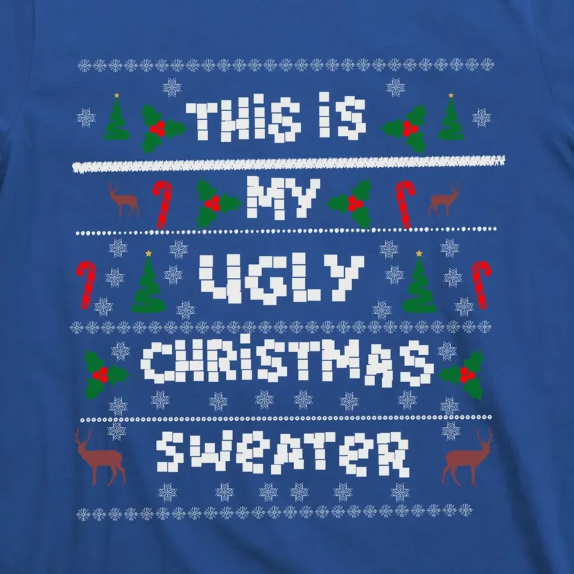 This Is My Ugly Sweater Christmas Gift T-Shirt