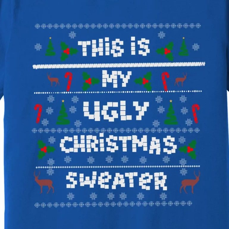 This Is My Ugly Sweater Christmas Gift Premium T-Shirt