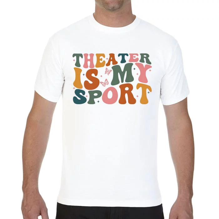 Theater Is My Sport Theater Lover Movie Lover Comfort Colors T-Shirt