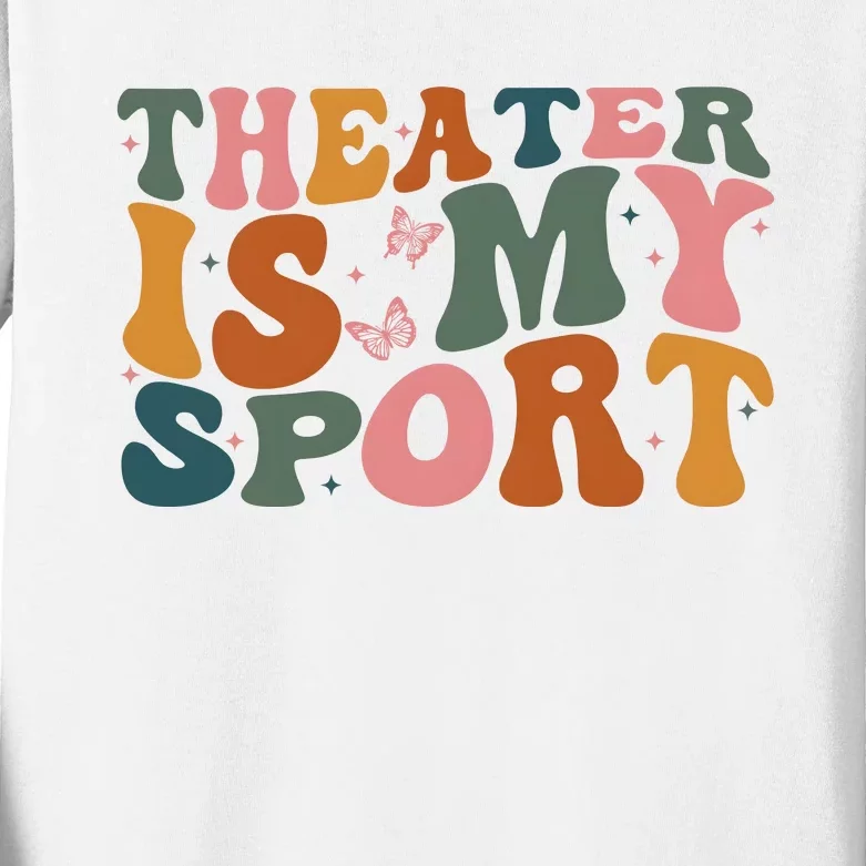 Theater Is My Sport Theater Lover Movie Lover Kids Long Sleeve Shirt