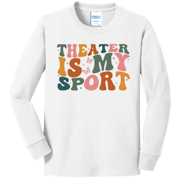 Theater Is My Sport Theater Lover Movie Lover Kids Long Sleeve Shirt