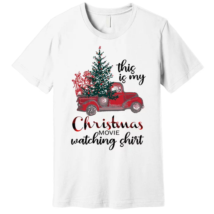 This Is My Christmas Movie Watching Vintage Red Truck Premium T-Shirt