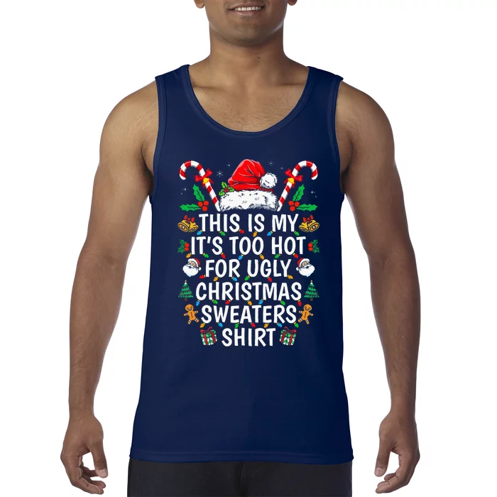 This Is My ItS Too Hot For Ugly Christmas Sweaters Tank Top