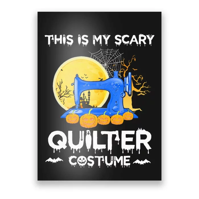 This Is My Scary Quilter Costume Halloween Funny Gifts Poster