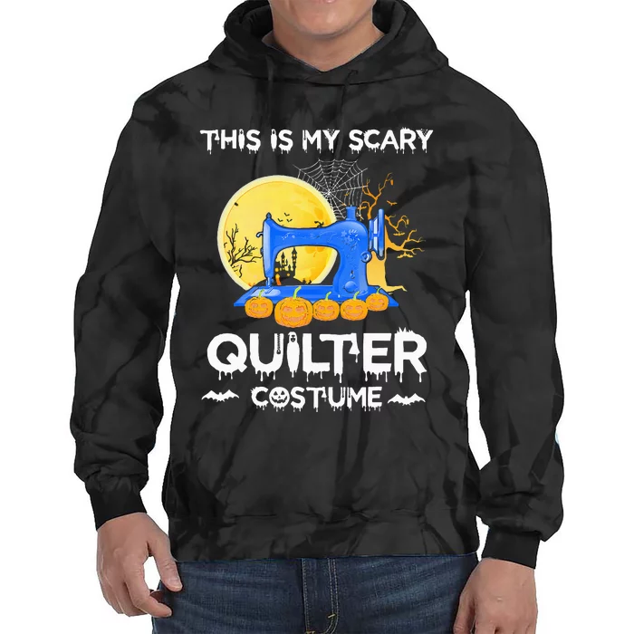 This Is My Scary Quilter Costume Halloween Funny Gifts Tie Dye Hoodie