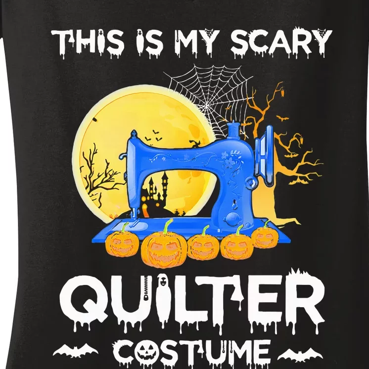 This Is My Scary Quilter Costume Halloween Funny Gifts Women's V-Neck T-Shirt