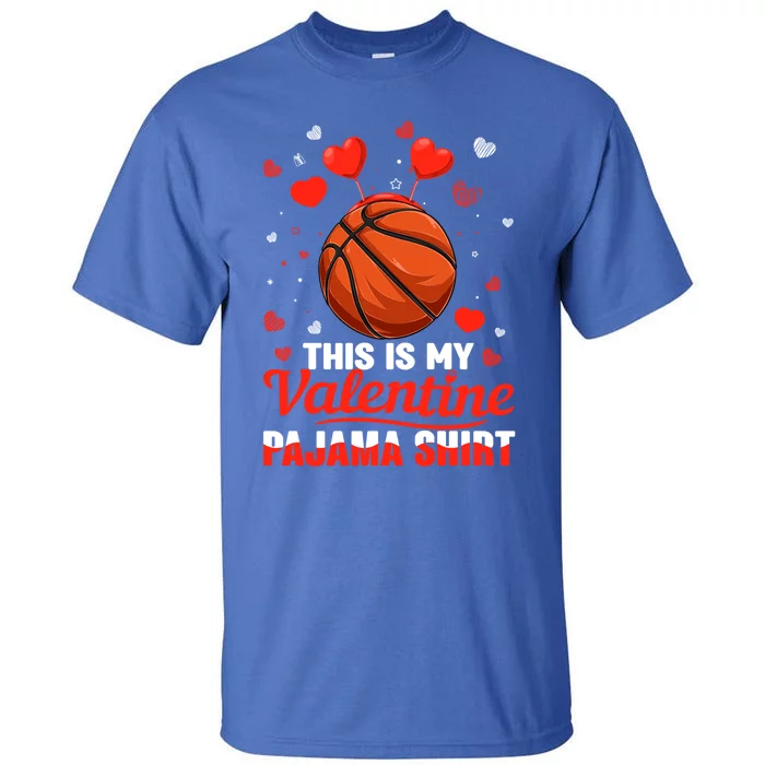 This Is My Valentine Pajama Gift Headband Basketball Player Gift Tall T-Shirt