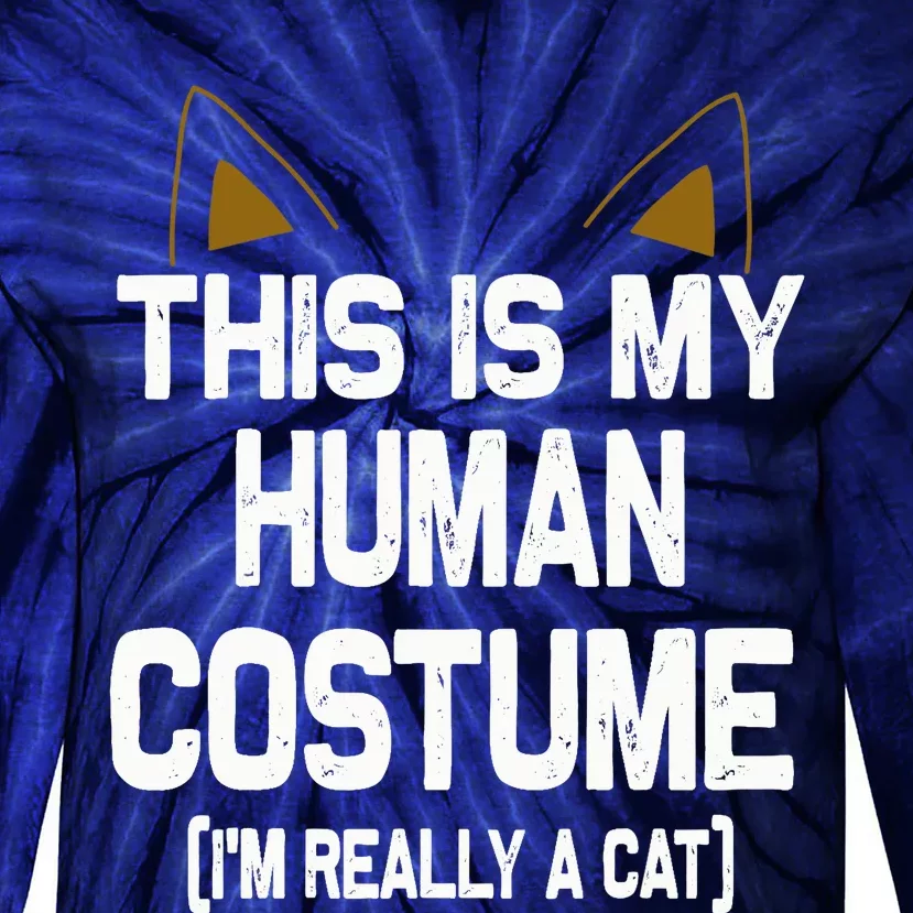 This is my Human Costume I'm really a Cat Halloween Tie-Dye Long Sleeve Shirt