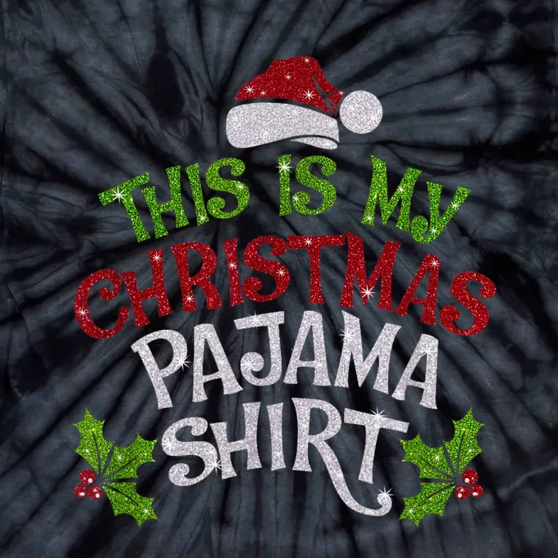 This Is My Christmas Pajama Funny Family Xmas Santa Claus Tie-Dye T-Shirt