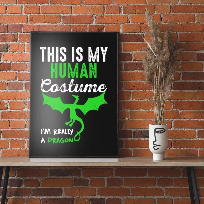 This Is My Human Costume Im Really A Dragon Halloween Poster