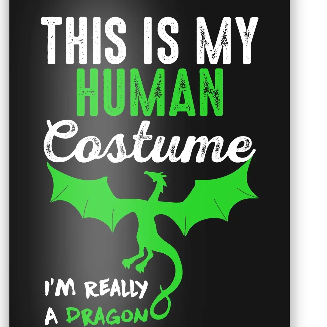 This Is My Human Costume Im Really A Dragon Halloween Poster