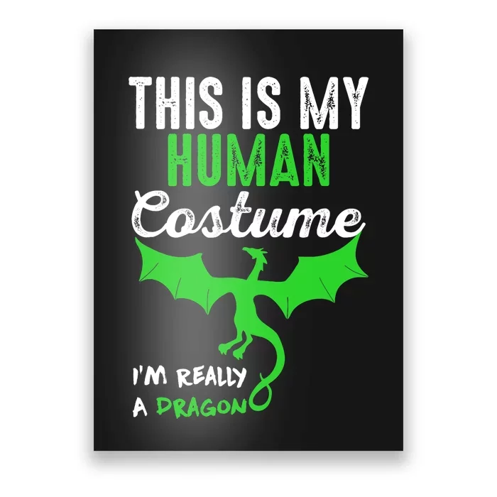 This Is My Human Costume Im Really A Dragon Halloween Poster