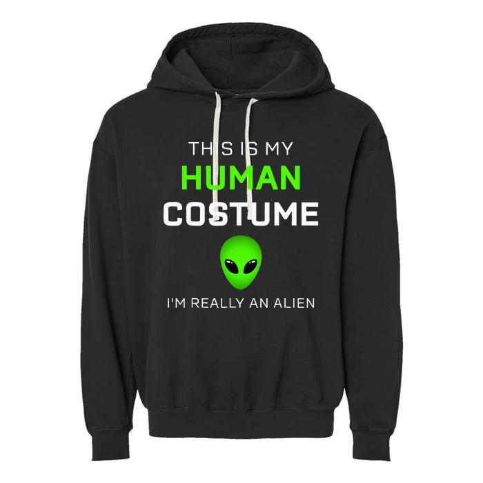 This Is My Human Costume For Alien Halloween Garment-Dyed Fleece Hoodie