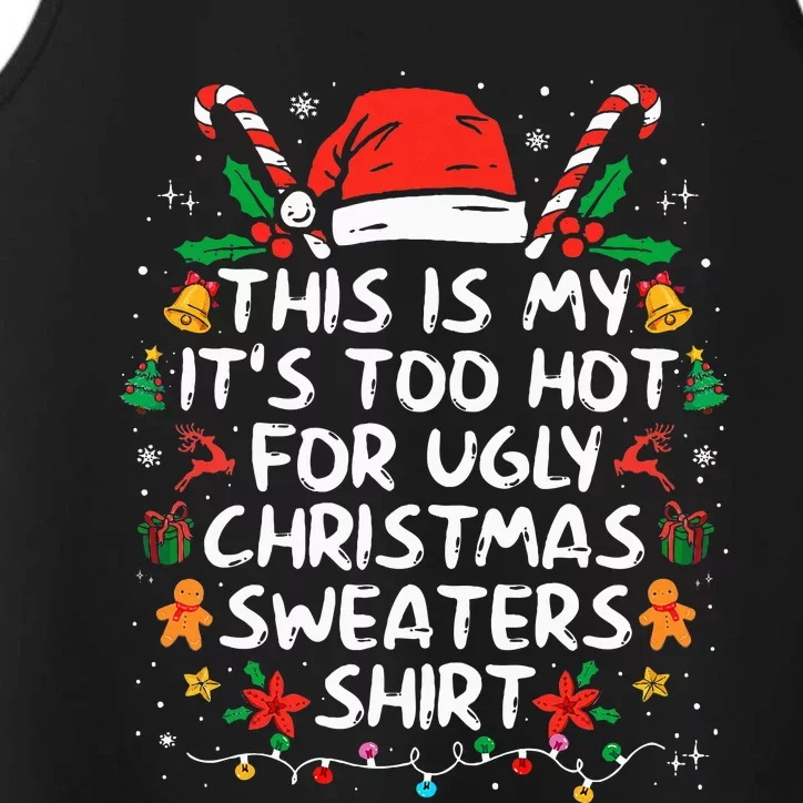 This Is My ItS Too Hot For Ugly Christmas Sweaters Performance Tank