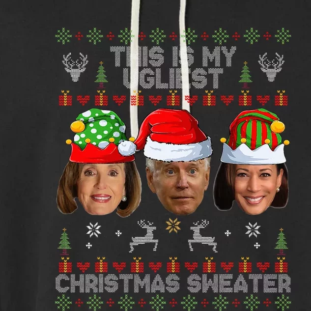 This Is My Ugliest Christmas Sweater Funny Joe Biden Kamala Garment-Dyed Fleece Hoodie