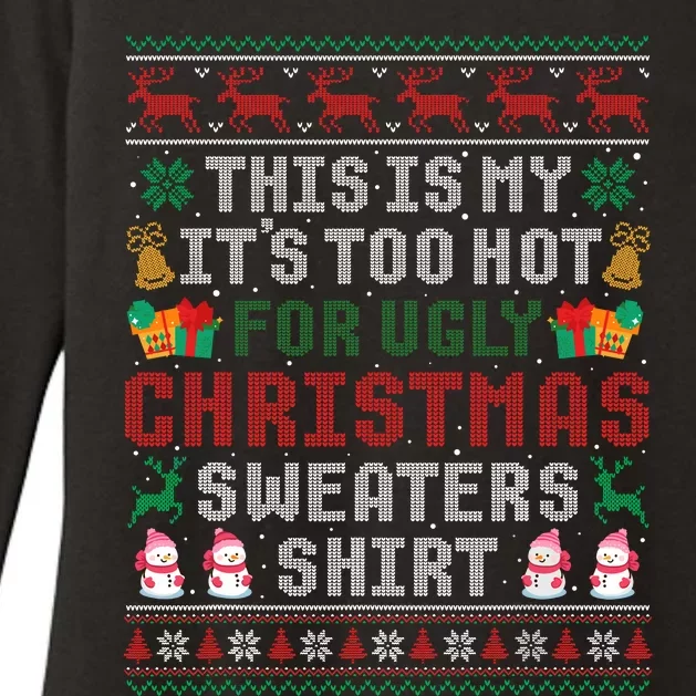 This Is My ItS Too Hot For Ugly Christmas Sweaters Womens CVC Long Sleeve Shirt