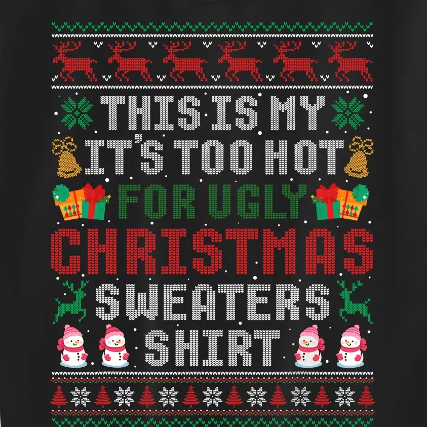 This Is My ItS Too Hot For Ugly Christmas Sweaters Kids Sweatshirt