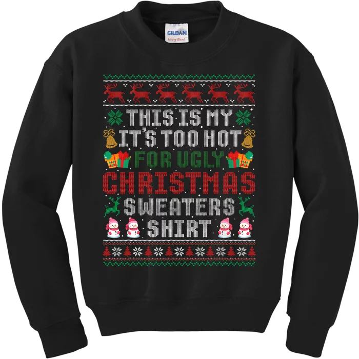 This Is My ItS Too Hot For Ugly Christmas Sweaters Kids Sweatshirt