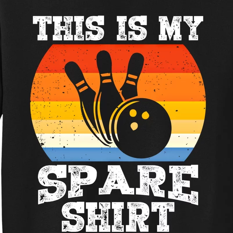 This Is My Spare Gift Funny Bowling Ball Pin Bowler Bowling Gift Tall Sweatshirt