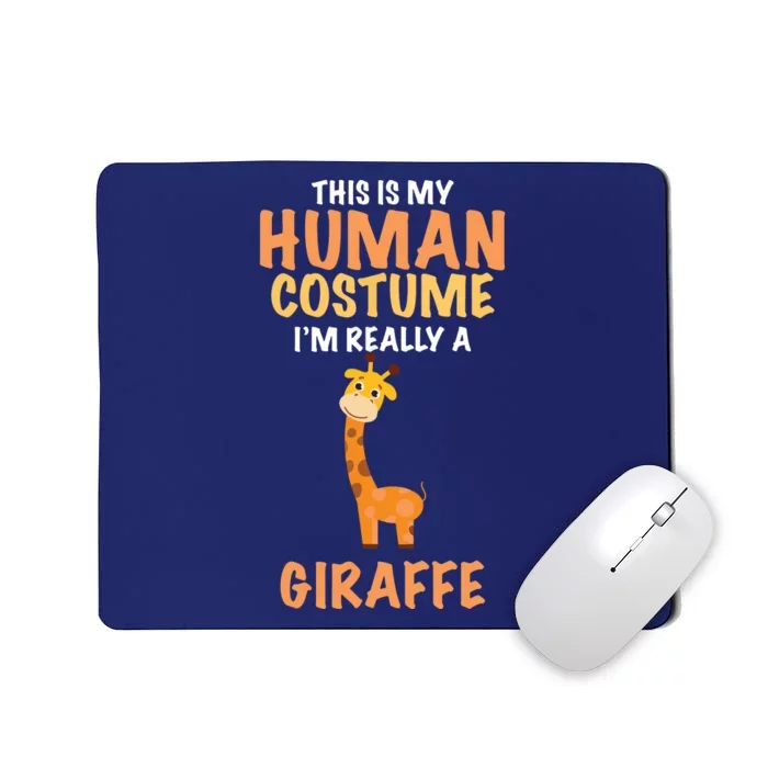 This Is My Human Costume I'm Really A Giraffe Funny Mousepad