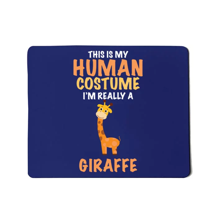 This Is My Human Costume I'm Really A Giraffe Funny Mousepad