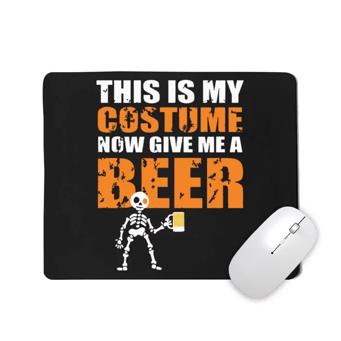 This Is My Costume Now Give Me A Beer Halloween Design Mousepad