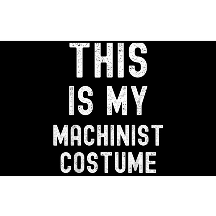 This Is My Machinist Costume Easy Lazy Costume For Halloween Bumper Sticker