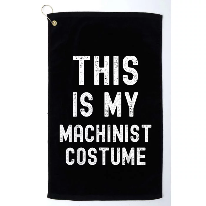 This Is My Machinist Costume Easy Lazy Costume For Halloween Platinum Collection Golf Towel