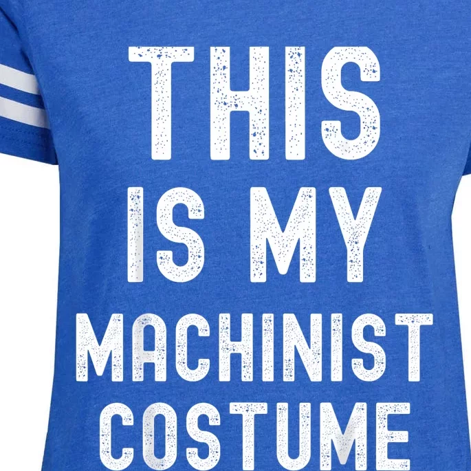 This Is My Machinist Costume Easy Lazy Costume For Halloween Enza Ladies Jersey Football T-Shirt