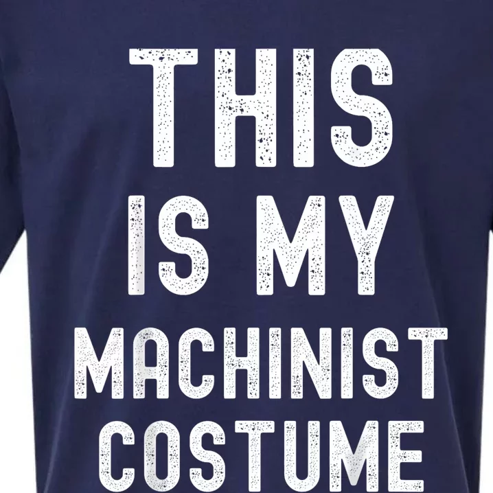 This Is My Machinist Costume Easy Lazy Costume For Halloween Sueded Cloud Jersey T-Shirt