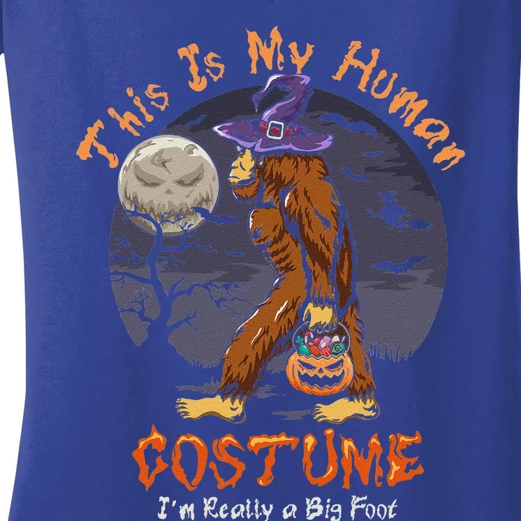 This Is My Human Costume Im Actually Bigfoot Halloween Gift Women's V-Neck T-Shirt