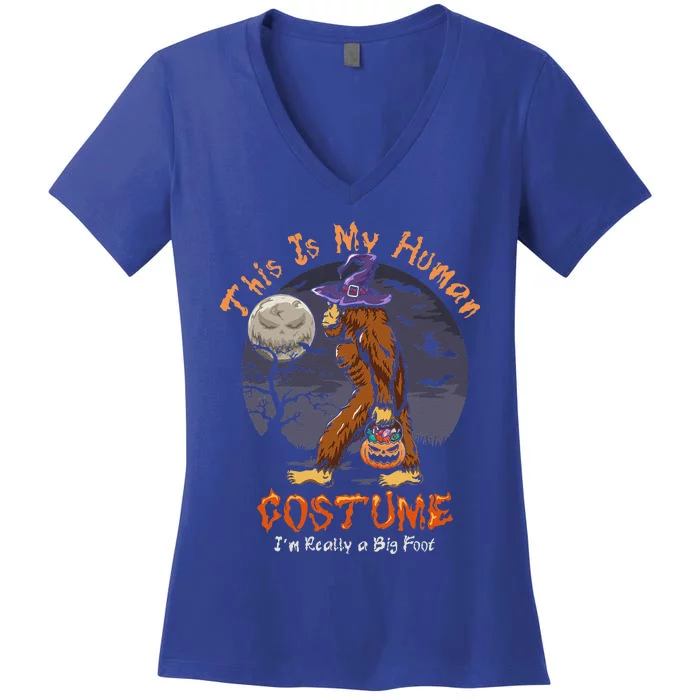 This Is My Human Costume Im Actually Bigfoot Halloween Gift Women's V-Neck T-Shirt