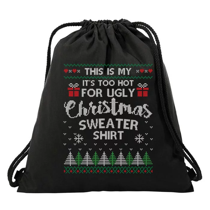 This Is My Its Too Hot For Ugly Christmas Sweaters Drawstring Bag