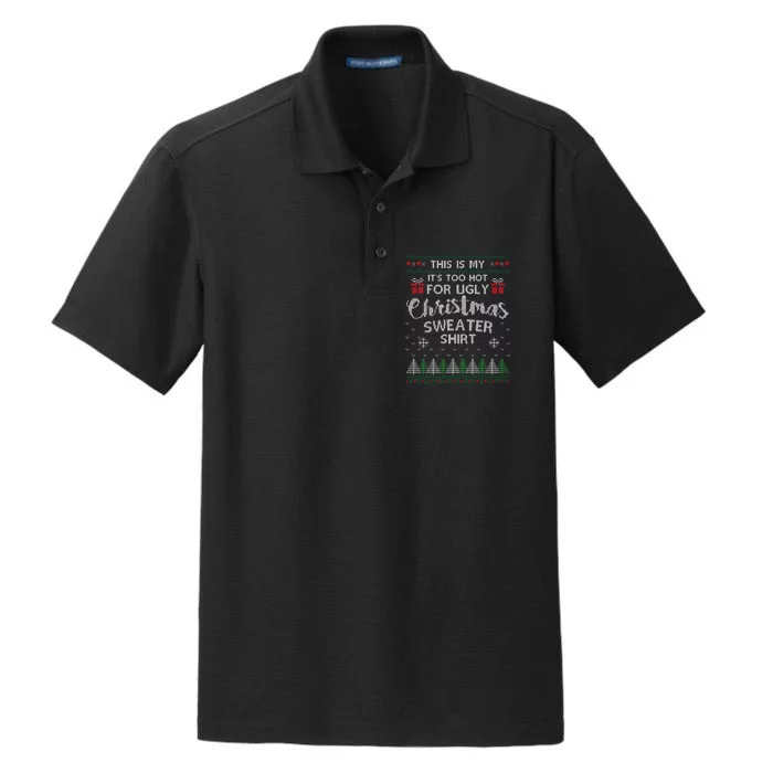 This Is My Its Too Hot For Ugly Christmas Sweaters Dry Zone Grid Performance Polo