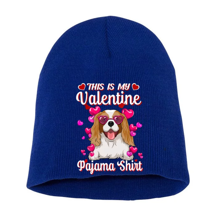 This Is My Valentine Pajama Cute Gift Cavalier King Charles Gift Short Acrylic Beanie