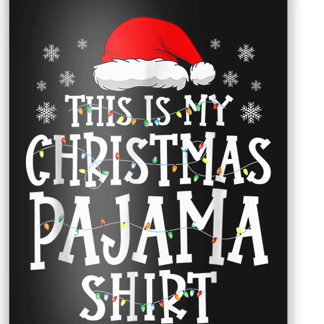 This Is My Christmas Pajama Shirt Funny Family Matching Xmas Poster