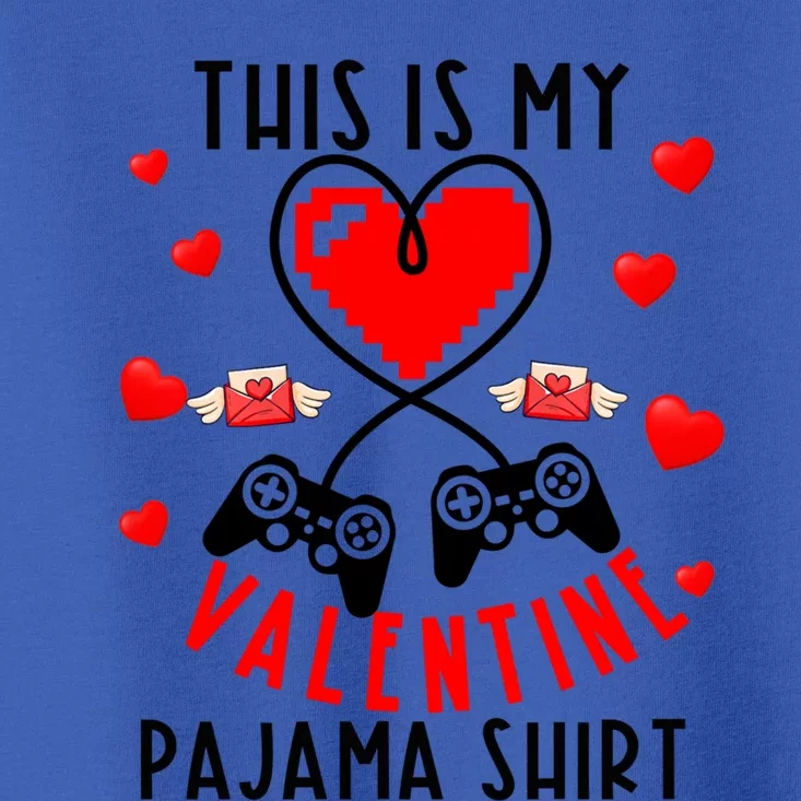 This Is My Valentine Pajama Gift Video Game Lover Valentine Gift Toddler T-Shirt