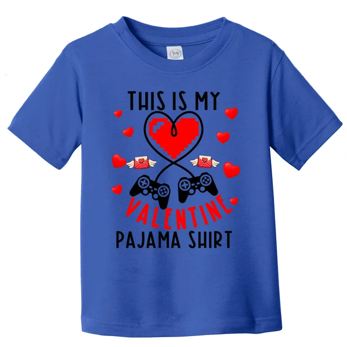 This Is My Valentine Pajama Gift Video Game Lover Valentine Gift Toddler T-Shirt